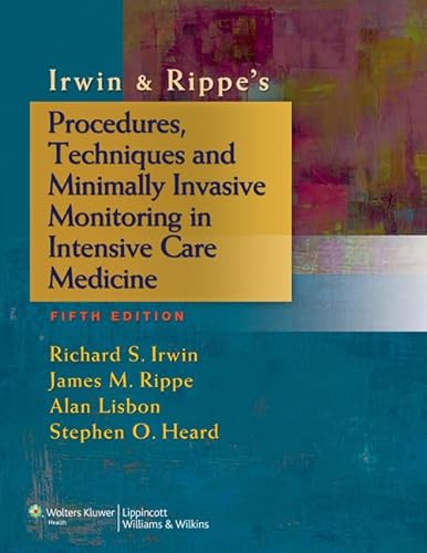 Stock image for Irwin and Rippe's Procedures, Techniques and Minimally Invasive Monitoring in Intensive Care Medicine for sale by Better World Books