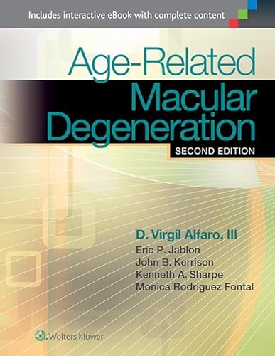 Age-Related Macular Degeneration (9781451151695) by Alfaro, D. Virgil, III, M.D.; Jablon, Eric P., M.D.; Kerrison, John Barnwell, M.D.; Sharpe, Kenneth A., M.D.; Fontal, Monica Rodriguez, M.D.