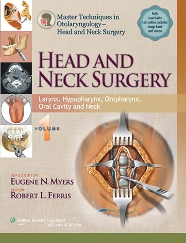9781451173239: Master Techniques in Otolaryngologic Surgery: Head and Neck Surgery: Larynx, Hypopharynx, Oropharynx, Oral Cavity and Neck Volume 1