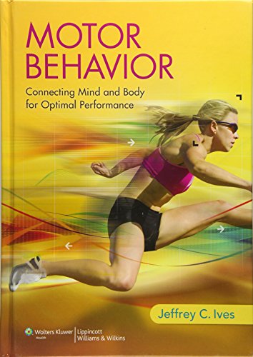 9781451175899: Motor Behavior: Connecting Mind and Body for Optimal Performance