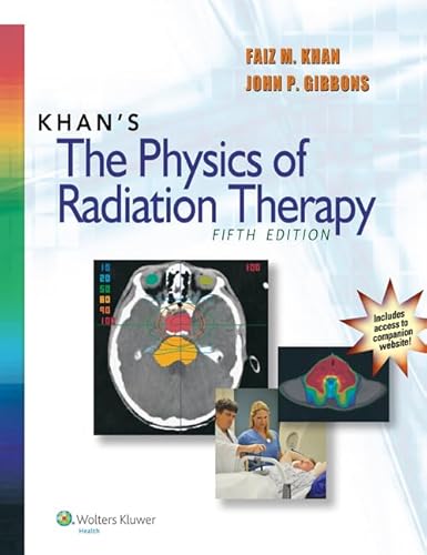 9781451182453: Khan's The Physics of Radiation Therapy