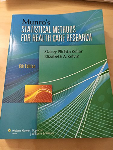 Munro's Statistical Methods for Health Care Research - Kellar ScD CPH, Stacey Plichta; Kelvin PhD MPH, Elizabeth