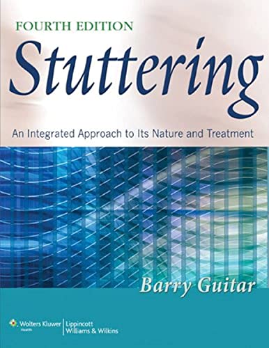 Stuttering : An Integrated Approach to Its Nature and Treatment - Barry Guitar