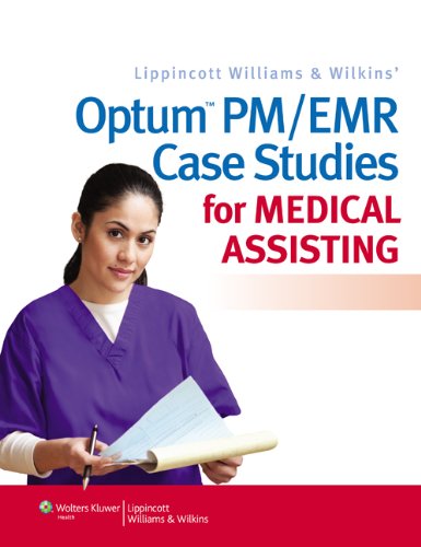 Imagen de archivo de Lippincott Williams & Wilkins' Optum PM/EMR Case Studies for MEDICAL ASSISTING a la venta por The Book Cellar, LLC