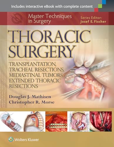 9781451190724: Master Techniques in Surgery: Thoracic Surgery: Transplantation, Tracheal Resections, Mediastinal Tumors, Extended Thoracic Resections