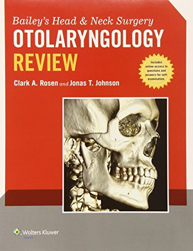 Bailey's Head and Neck Surgery - Otolaryngology Review (Bailey's Head & Neck Surgery) (9781451192537) by Rosen MD FACS, Clark A.; Johnson MD, Jonas T.