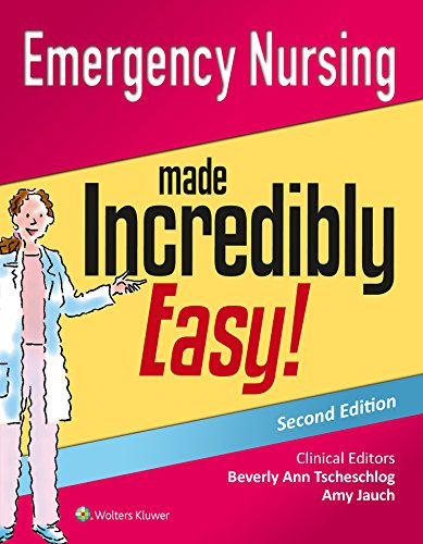 

Emergency Nursing Made Incredibly Easy! (Incredibly Easy! SeriesÂ®)