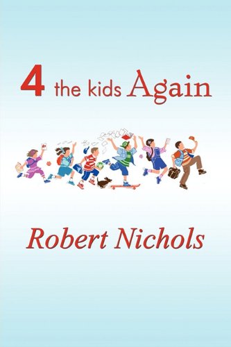 4 the Kids Again (9781451200423) by Nichols, Robert