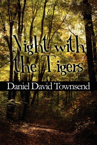 Night with the Tigers - Townsend, Daniel David