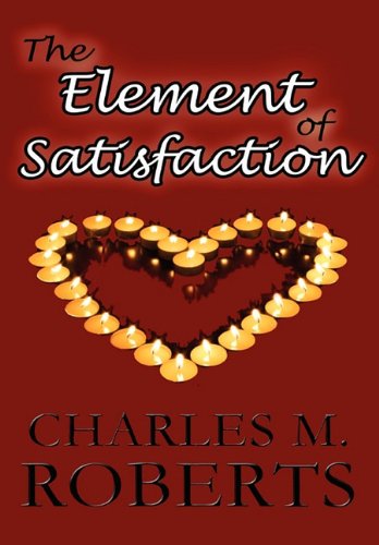 9781451209334: The Element of Satisfaction