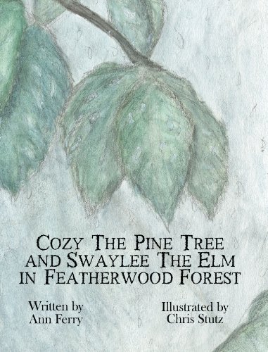 Stock image for Cozy the Pine Tree and Swaylee the Elm in Featherwood Forest for sale by Revaluation Books
