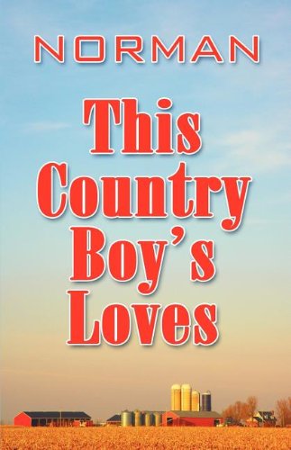 This Country Boy's Loves (9781451222685) by Norman