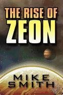 The Rise of Zeon (9781451226003) by Smith, Mike