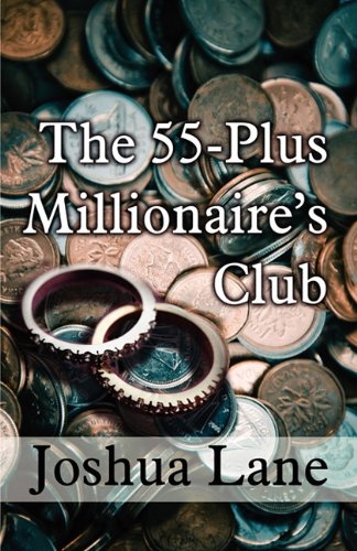 The 55 Plus Millionaires' Club (9781451228410) by Lane, Joshua