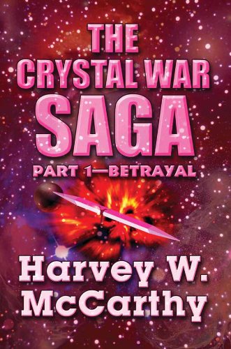 9781451249675: The Crystal War Saga: Part 1 betrayal