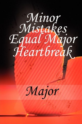 Minor Mistakes Equal Major Heartbreak (9781451255065) by Major