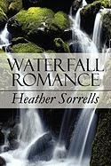 Waterfall Romance - Heather Sorrells