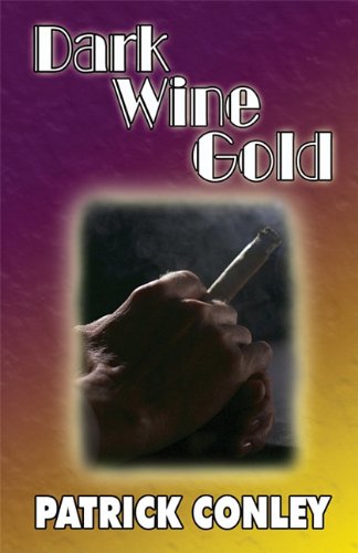 Dark Wine Gold (9781451292589) by Conley, Patrick