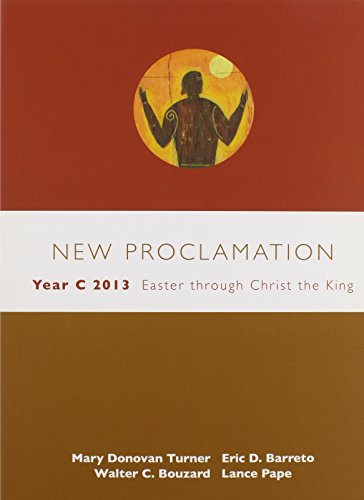 Stock image for New Proclamation Year C 2013: Eastern through Christ the King March 30, 2013 - November 24, 2013 for sale by Irish Booksellers