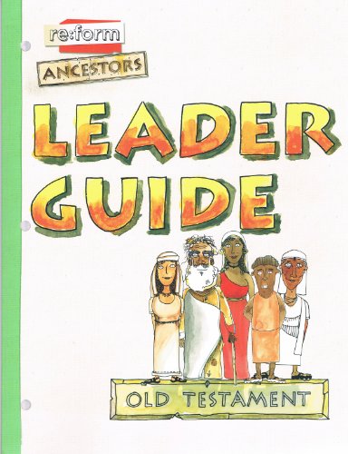 Imagen de archivo de Re:form Ancestors Old Testament Leader Guide a la venta por ThriftBooks-Dallas