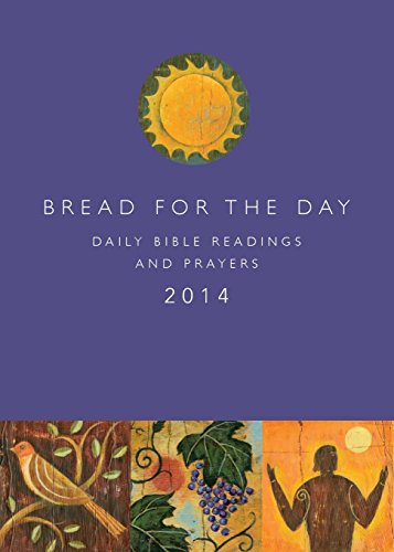 Imagen de archivo de Bread for the Day 2014: Daily Bible Readings and Prayers a la venta por Revaluation Books