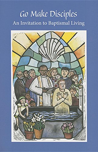 Stock image for Go Make Disciples: An Invitation to Baptismal Living: A Handbook to the Catechumenate for sale by Goodwill Books