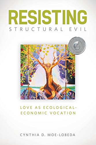 Stock image for Resisting Structural Evil: Love as Ecological-Economic Vocation for sale by ZBK Books