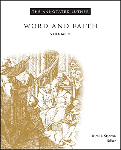 Beispielbild fr The Annotated Luther, Volume 2 Word and Faith The Annotated Luther Word and Faith zum Verkauf von PBShop.store US