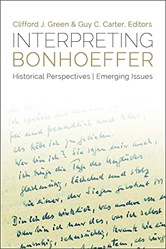 Interpreting Bonhoeffer: Historical Perspectives, Emerging Issues (9781451465419) by Carter, Guy C.; Green, Clifford J.