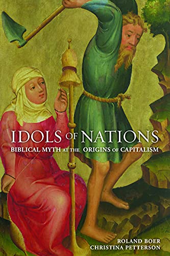 Imagen de archivo de Idols of Nations: Biblical Myth at the Origins of Capitalism a la venta por ThriftBooks-Dallas