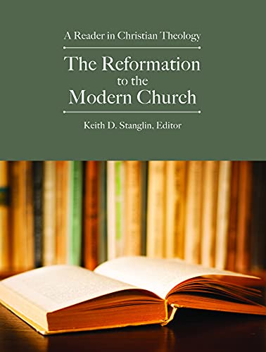 Beispielbild fr The Reformation to the Modern Church: A Reader in Christian Theology zum Verkauf von Campbell Bookstore