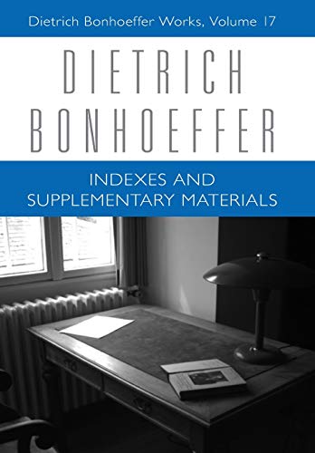 Imagen de archivo de Indexes and Supplementary Materials Indexes and Supplementary Materials Dietrich Bonhoeffer Works, Volume 17 a la venta por PBShop.store US