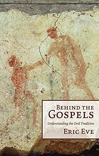 Beispielbild fr Behind the Gospels : Understanding the Oral Tradition zum Verkauf von Better World Books