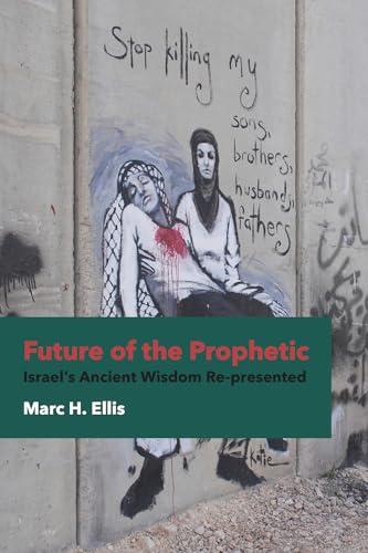 Stock image for Future of the Prophetic: Israels Ancient Wisdom Re-presented for sale by Blue Vase Books