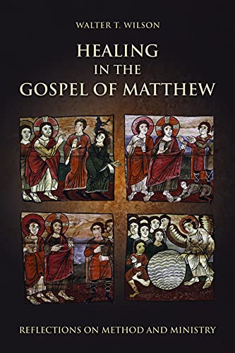 Imagen de archivo de Healing in the Gospel of Matthew: Reflections on Method and Ministry a la venta por Regent College Bookstore