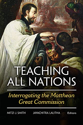 Stock image for Teaching All Nations: Interrogating the Matthean Great Commission for sale by WorldofBooks