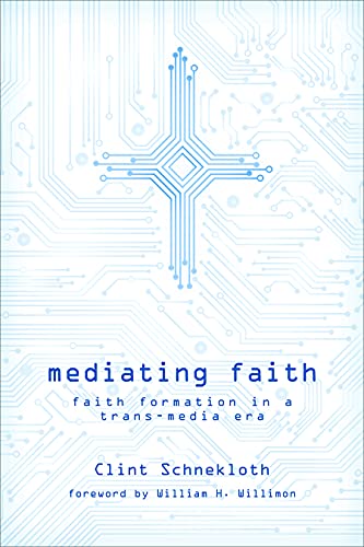 Beispielbild fr Mediating Faith: Faith Formation in a Trans-media Era zum Verkauf von BooksRun