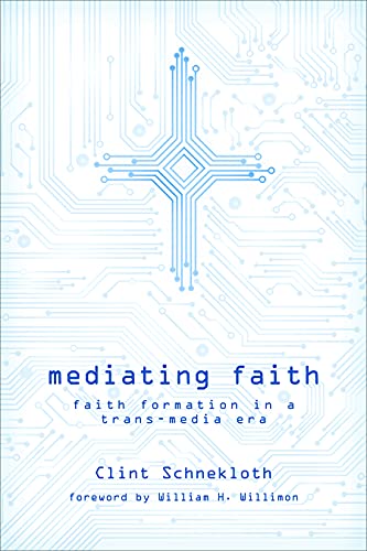 Stock image for Mediating Faith: Faith Formation in a Trans-media Era for sale by BooksRun