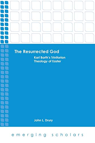 9781451482805: The Resurrected God: Karl Barth's Trinitarian Theology of Easter