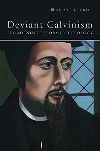 Beispielbild fr Deviant Calvinism: Broadening Reformed Theology zum Verkauf von RPTS Library Book Store