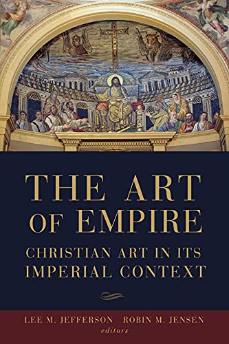 Beispielbild fr The Art of Empire: Christian Art in its Imperial Context zum Verkauf von Windows Booksellers