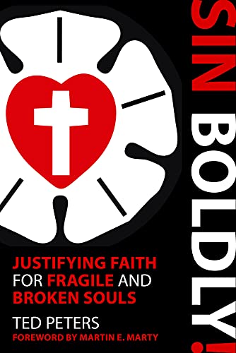 9781451487688: Sin Boldly!: Justifying Faith for Fragile and Broken Souls