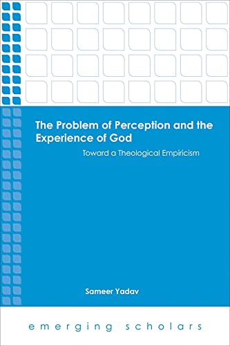 Beispielbild fr The Problem of Perception and the Experience of God: Toward a Theological Empiricism (Emerging Scholars) zum Verkauf von Books Puddle