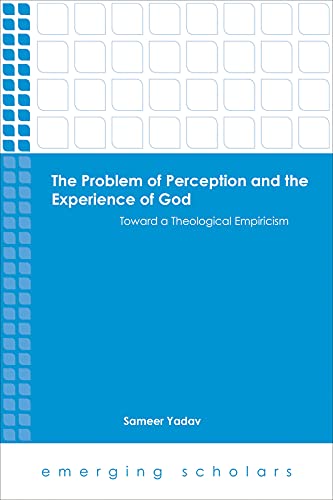 9781451488852: The Problem of Perception and the Experience of God: Toward a Theological Empiricism (Emerging Scholars)