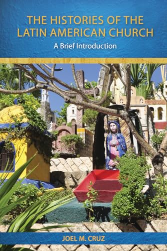 Beispielbild fr The Histories of the Latin American Church : A Brief Introduction zum Verkauf von Better World Books