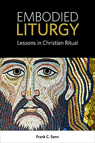 Beispielbild fr Embodied Liturgy : Lessons in Christian Ritual zum Verkauf von Better World Books