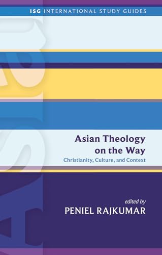 Stock image for Asian Theology on the Way: Christianity, Culture, and Context (International Study Guides) for sale by Books Puddle