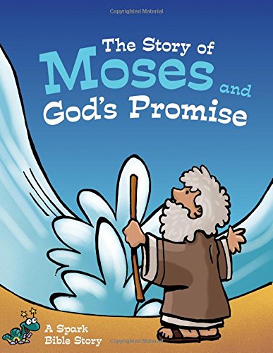 Stock image for The Story of Moses and God's Promise : A Spark Bible Story for sale by Better World Books