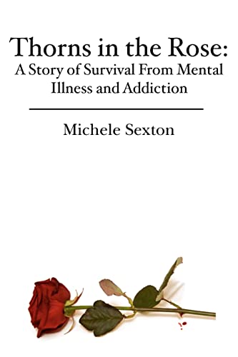 9781451500158: Thorns in the Rose: A Story of Survival From Mental Illness and Addiction