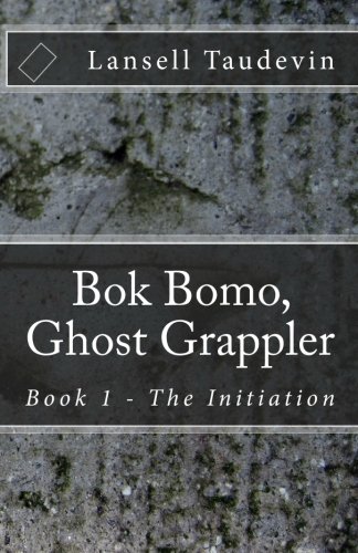 Stock image for Bok Bomo, Ghost Grappler: Book 1 - The Initiation for sale by Revaluation Books